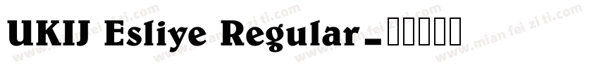 UKIJ Esliye Regular字体转换